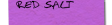 RED SALT